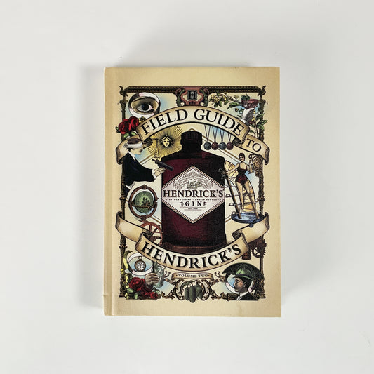 Field Guide to Hendrick's Gin - Volume 2 by Hendrick's