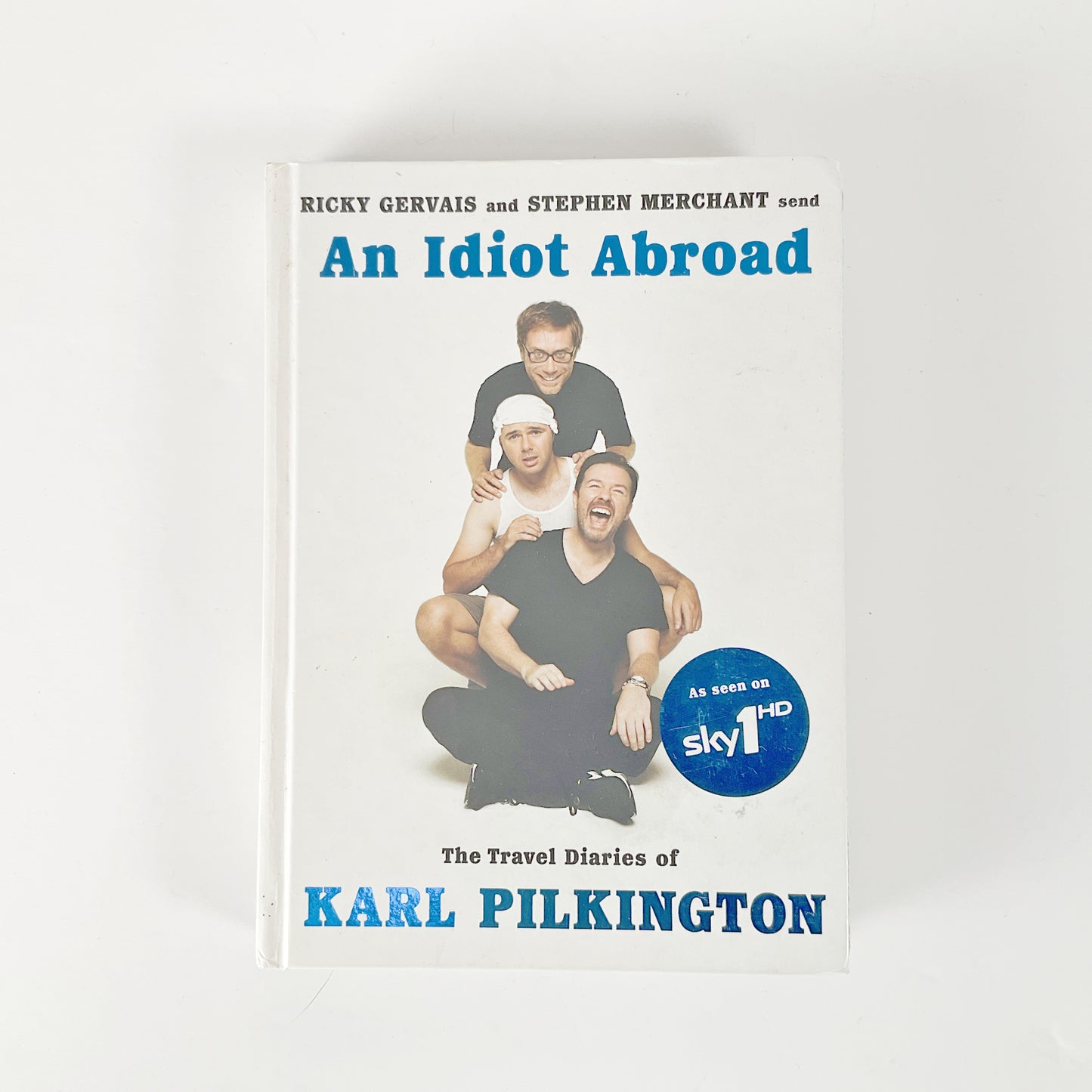 An Idiot Abroad: The Travel Diaries of Karl Pilkington