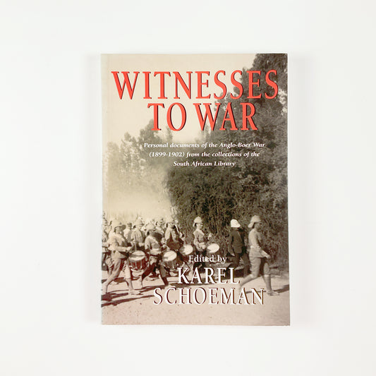 Witnesses to War by Karel Schoeman