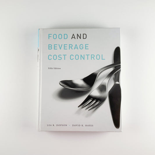 Food and Beverage Cost Control by Lea R. Dopson