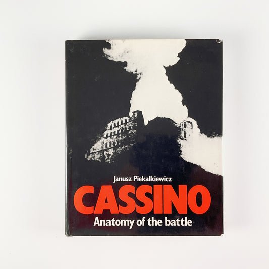 Cassino: Anatomy of The Battle by Janusz Piekalkiewicz