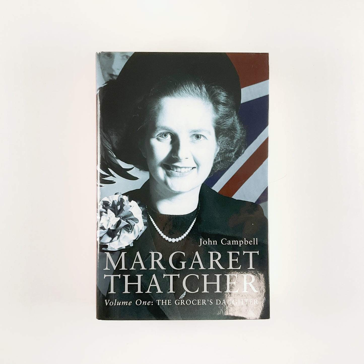 Margaret Thatcher Volume One: The Grocer's Daughter