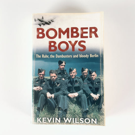 Bomber Boys - The Ruhr, the Dambusters and bloody Berlin