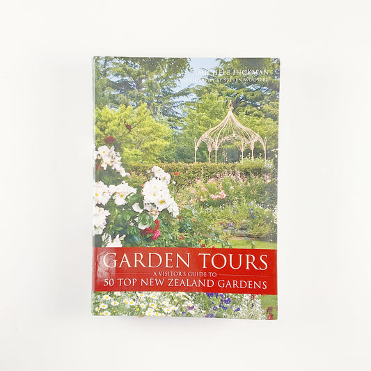 Garden Tours: A Visitor's Guide to 50 Top New Zealand Gardens