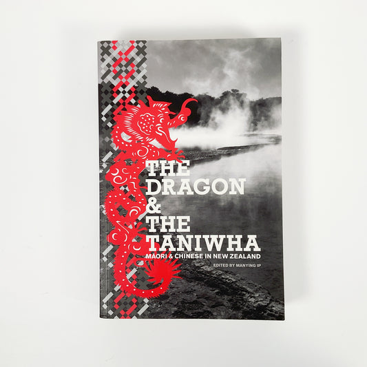 The Dragon and the Taniwha: Maori and Chinese in New Zealand