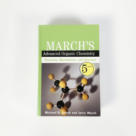 March's Advanced Organic Chemistry: Reactions, Mechanisms, and Structure