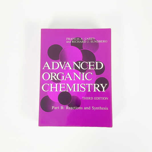 Advanced Organic Chemistry, Part A: Structure and Mechanisms