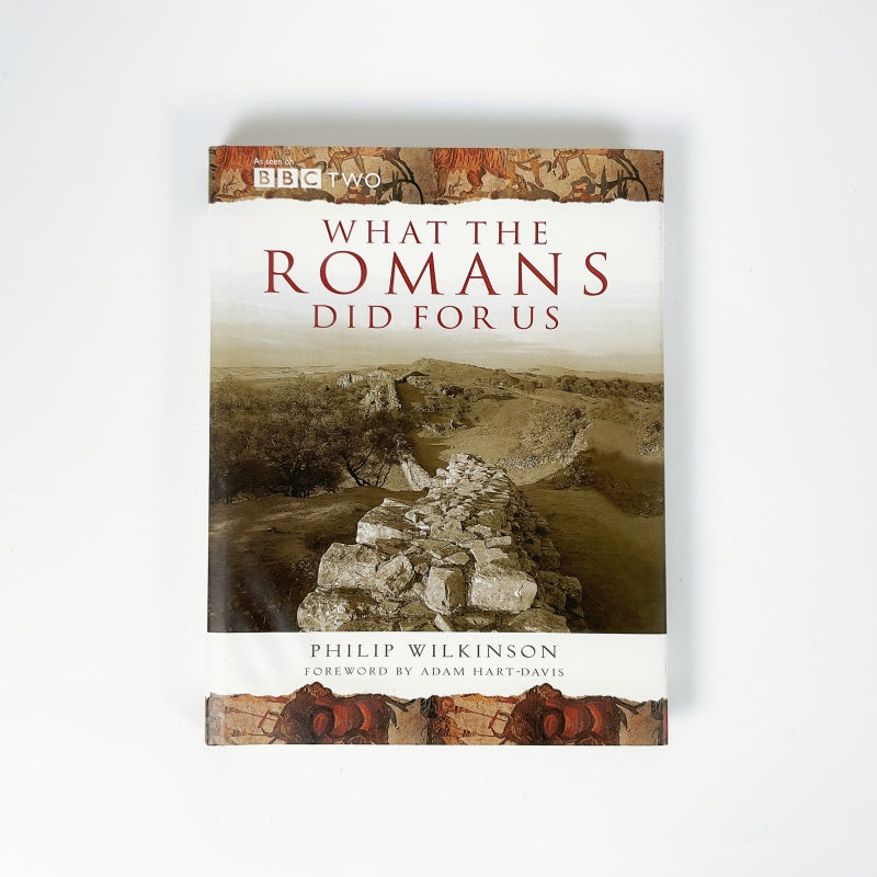 What The Romans Did For Us by Phillip Walkinson