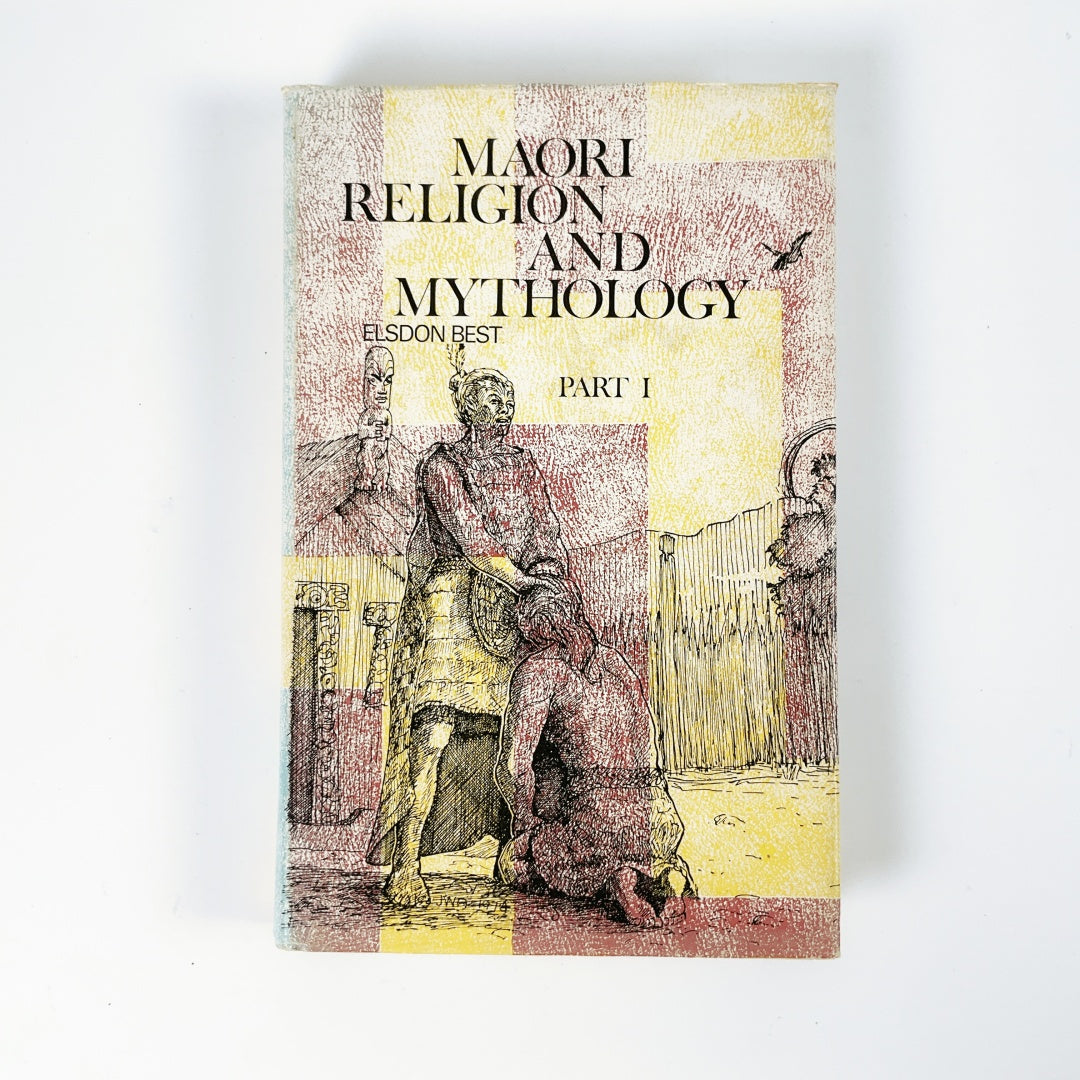 Maori Religion and Mythology Part 1 by Elsdon Best - Hardcover