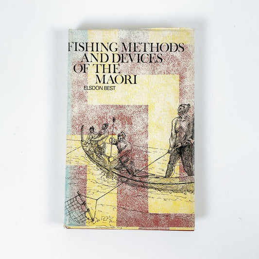 Fishing Methods and Devices of the Maori by Elsdon Best - Hardcover