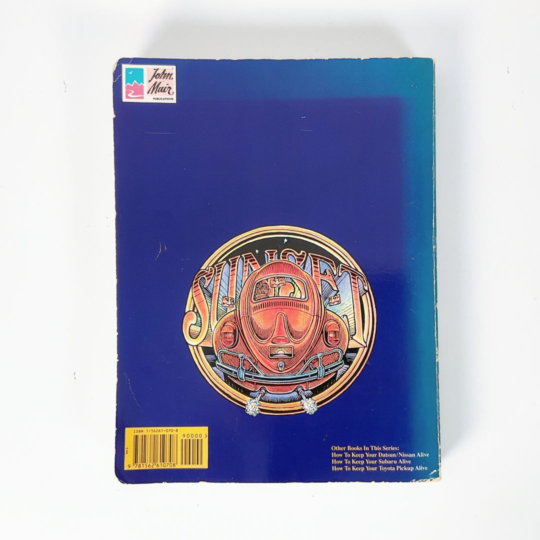 How To Keep Your Volkswagen Alive - A Manual of Step by Step Procedures for the Compleat Idiot