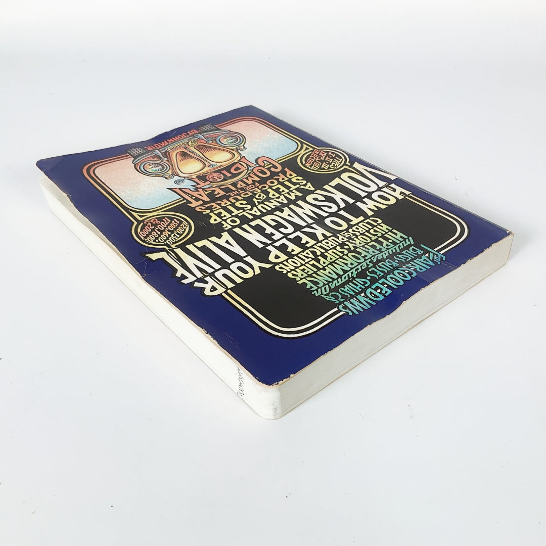 How To Keep Your Volkswagen Alive - A Manual of Step by Step Procedures for the Compleat Idiot