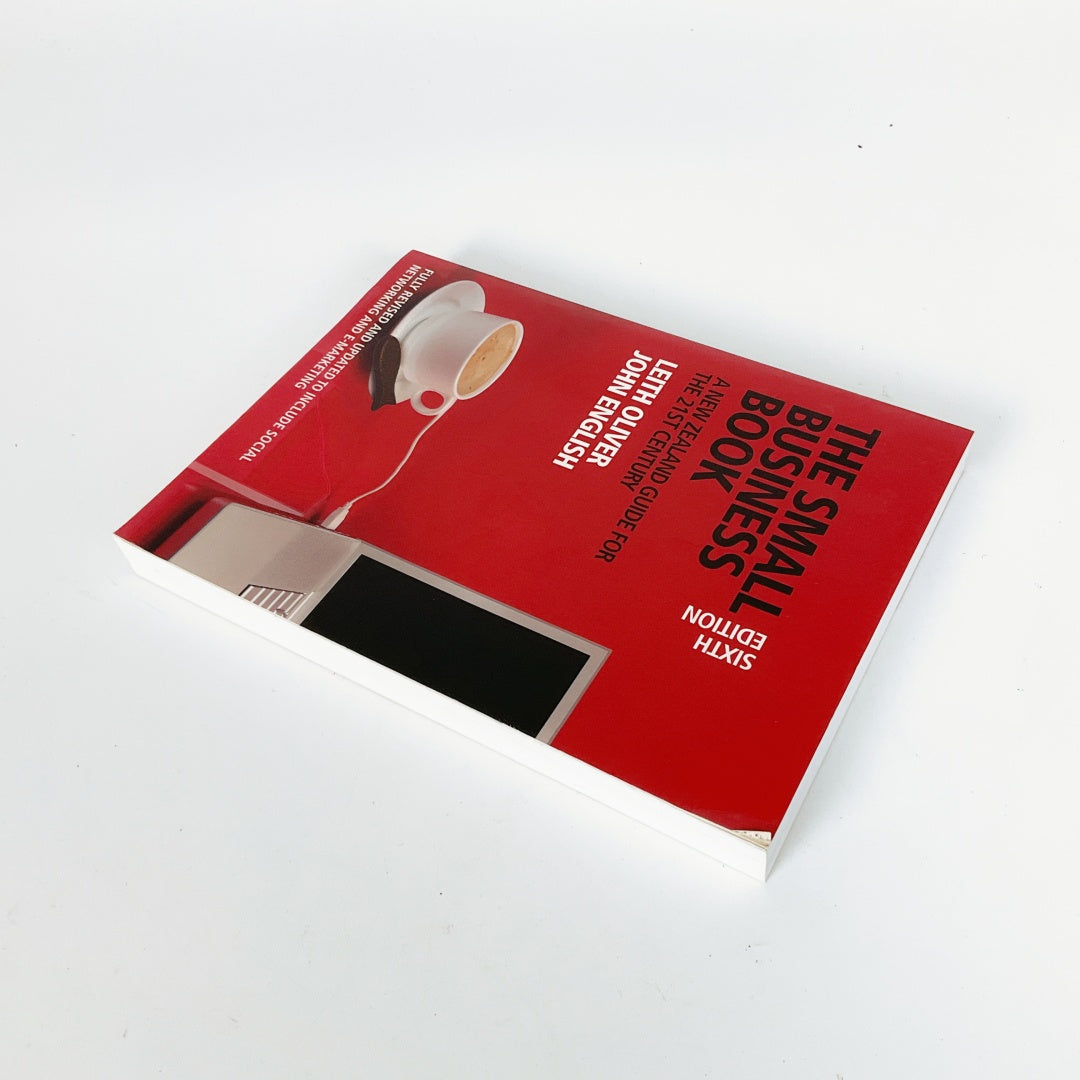 The Small Business Book Sixth Edition - By Leith Oliver & John English