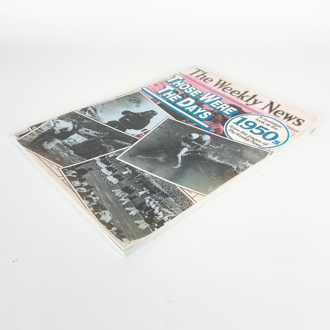 Those Were the Days: a Nostalgic Look At the 1950s From the Pages of the Weekly News