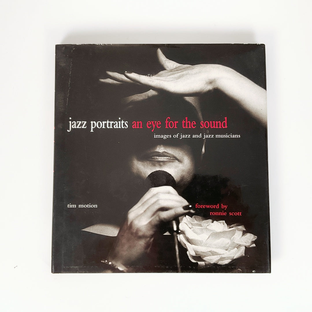 Jazz Portraits: An Eye for the Sound: Images of Jazz and Jazz Musicians