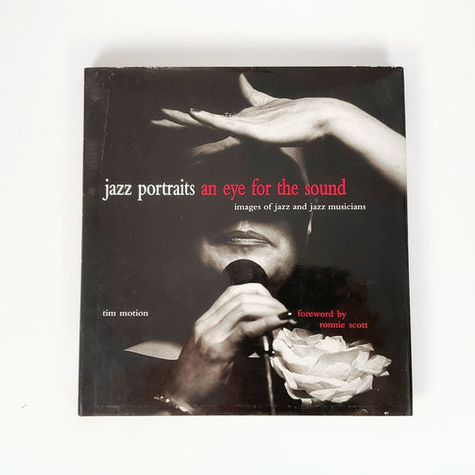 Jazz Portraits: An Eye for the Sound: Images of Jazz and Jazz Musicians