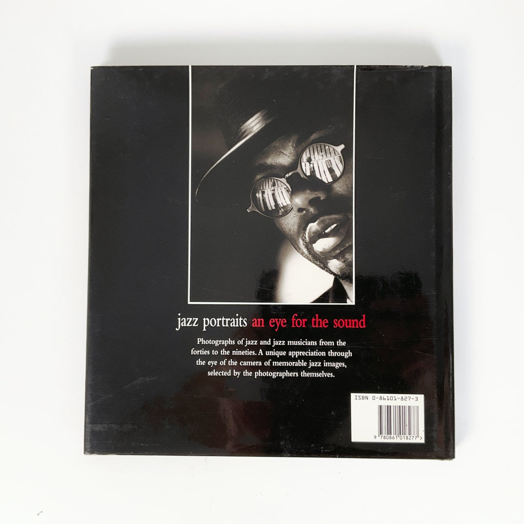 Jazz Portraits: An Eye for the Sound: Images of Jazz and Jazz Musicians