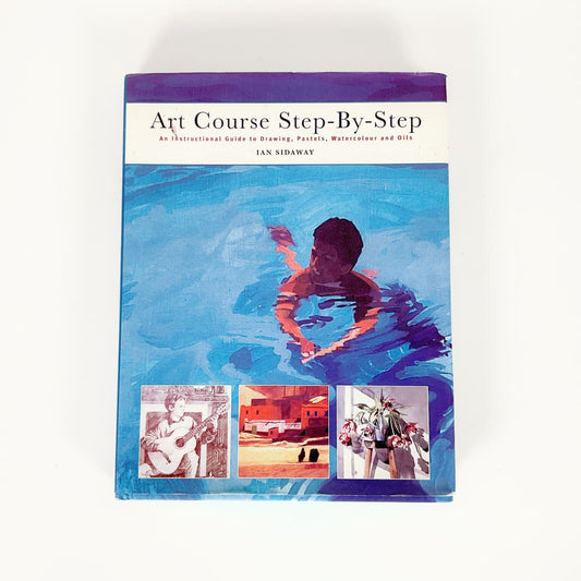 Art Course Step-By-Step Practical Drawing & Painting Guide