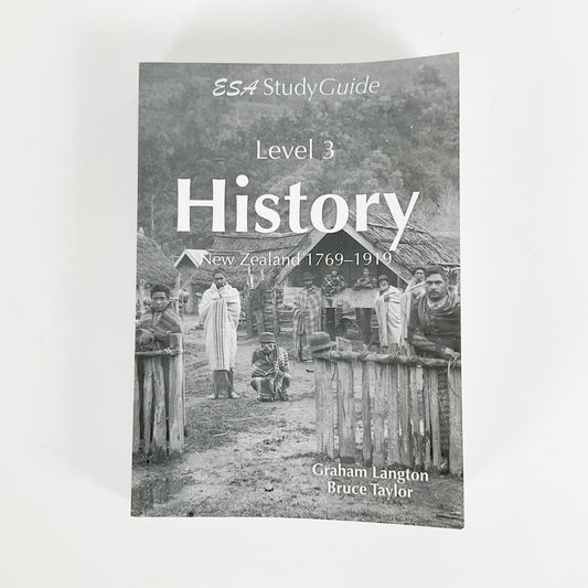 NCEA Level 3 History ESA Study Guides - New Zealand 1769-1919